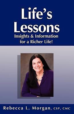 Life’s Lessons: Insights and Information for a Richer Life