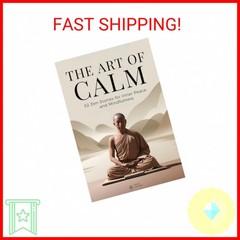 The Art of Calm – 52 Zen Stories for Inner Peace and Mindfulness: A Journey to R