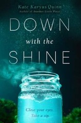 Down with the Shine – Hardcover By Quinn, Kate Karyus – GOOD
