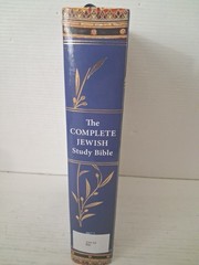 The Complete Jewish Study Bible : Illuminating the Jewishness of God’s Word…