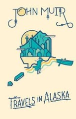 Travels in Alaska – Hardcover By Muir, John – GOOD