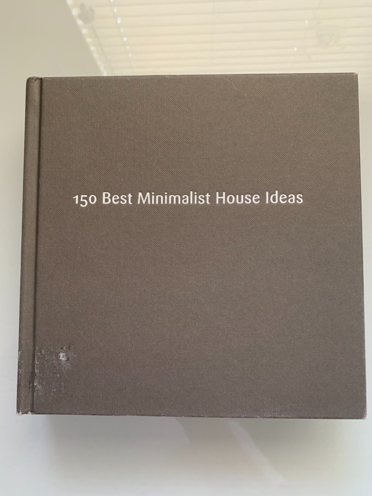 150 BEST MINIMALIST HOUSE IDEAS By Alex Sanchez Vidiella 2013 Hardcover Good ++