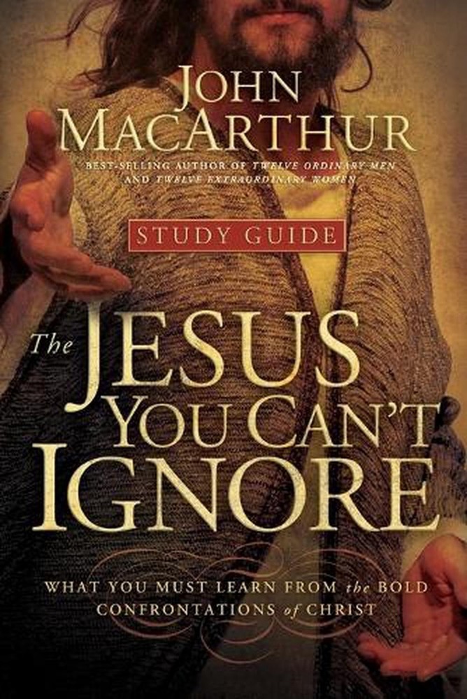 The Jesus You Can’t Ignore (Study Guide): What You Must Learn from the Bold Conf