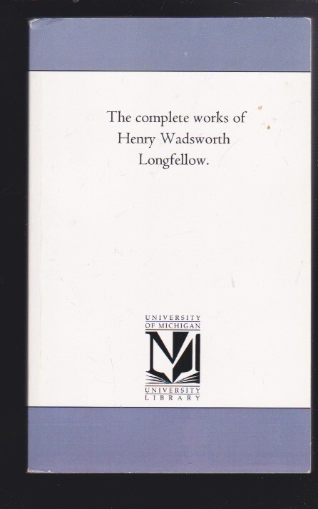 The Complete Works of Henry Wadsworth Longfellow Paperback LN