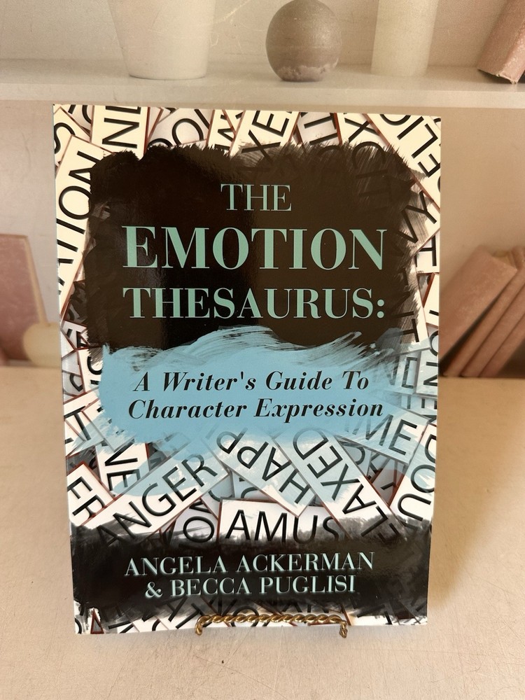 The Emotion Thesaurus: A Writer’s Guide To Character Expression