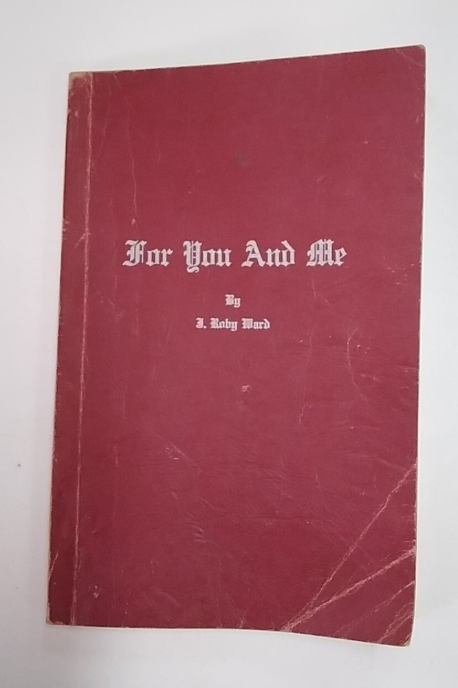 For You and Me, by J. Roby Ward. 1950. Softcover, Good Condition