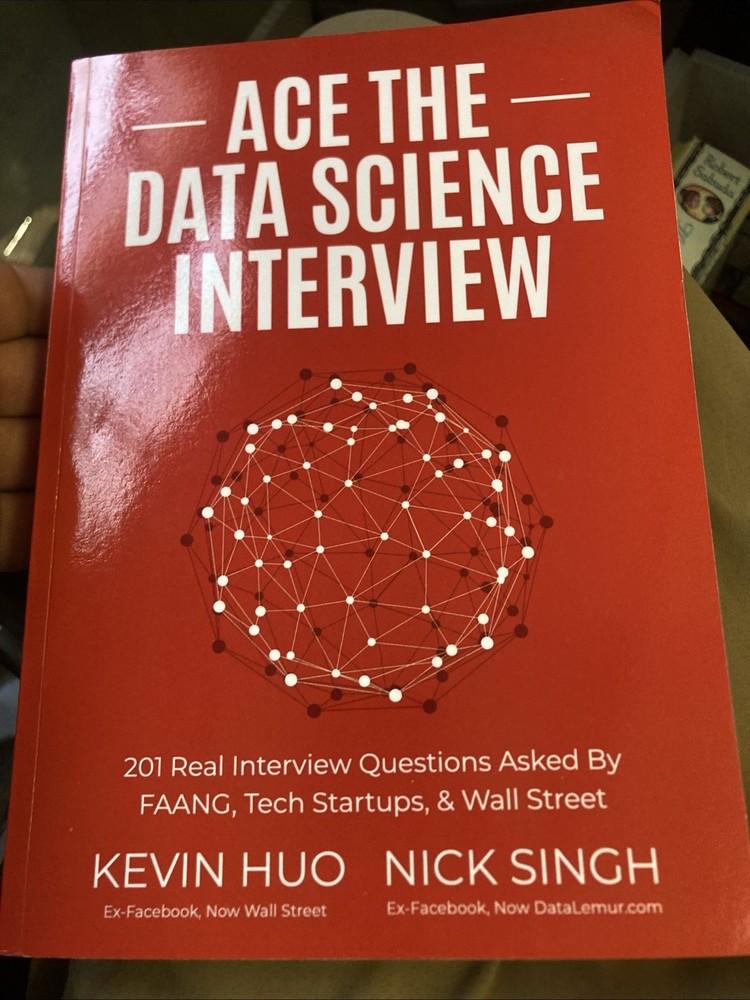 Ace the Data Science Interview: 201 Real Interview Questions Asked By FAANG,…