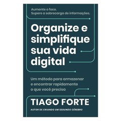 Livro: Organize e Simplifique sua Vida Digital – Tiago Forte (Portugues Brasil)