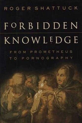 Forbidden Knowledge: From Prometheus To Pornography – Hardcover – VERY GOOD