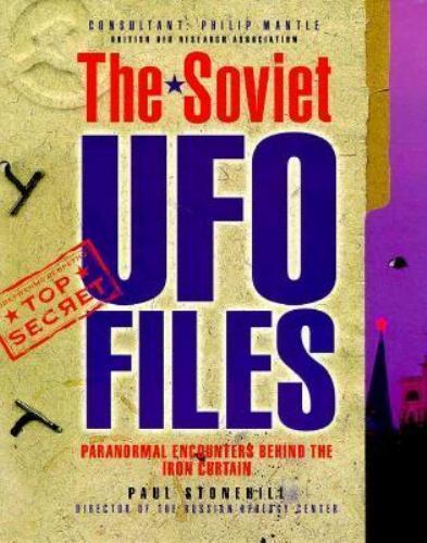 The Soviet Ufo Files: Paranormal Encounters Behind the Iron Curtain by Stonehil