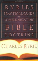 Ryrie’s Practical Guide to Communicating Bible Doctrine