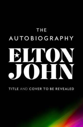 The Autobiography – Hardcover By John, Elton – VERY GOOD
