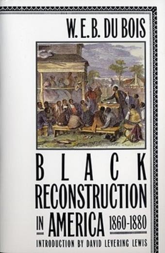 Black Reconstruction In America 1860-1880