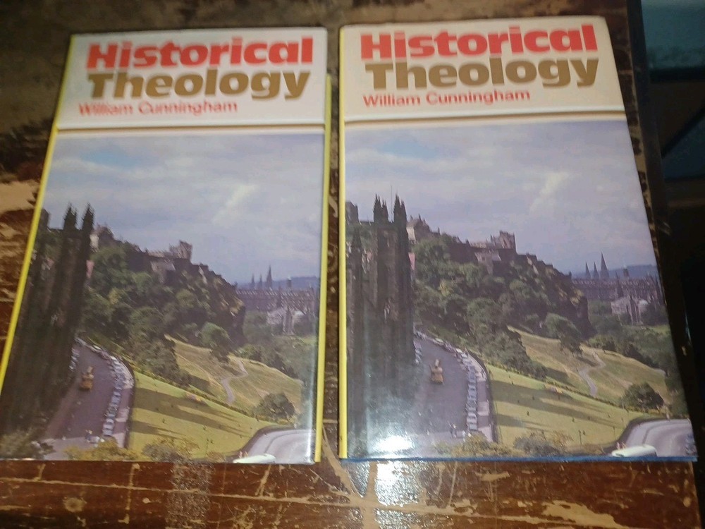 HISTORICAL THEOLOGY By William Cunningham – Hardcover *Excellent Condition* Rare