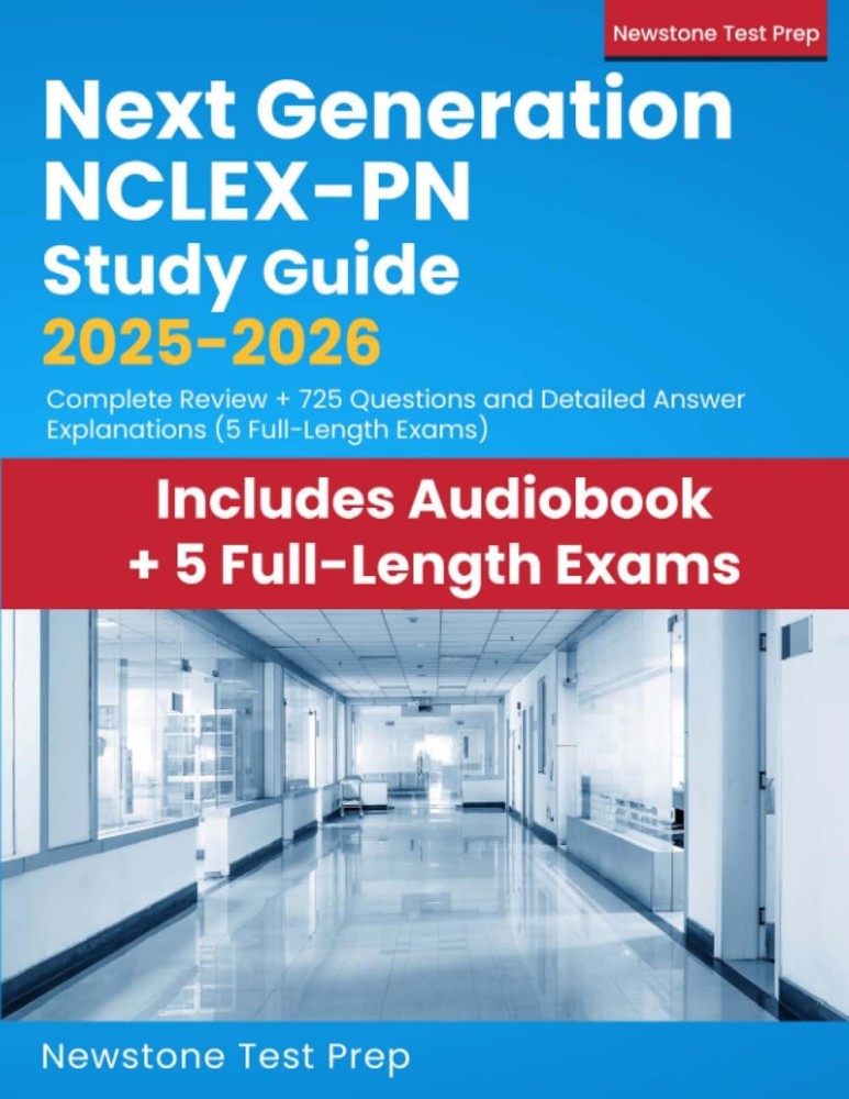 Next Generation NCLEX-PN Study Guide 2025-2026: Complete Review + 725 Questi…