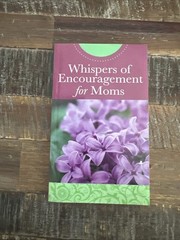 Whispers of Encouragement for Moms by Barbour Publishing Staff (2010, Trade…