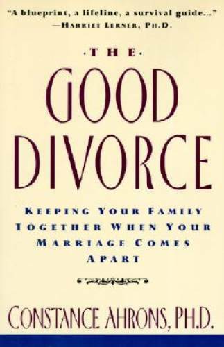 The Good Divorce – Paperback By Ahrons, Constance – GOOD
