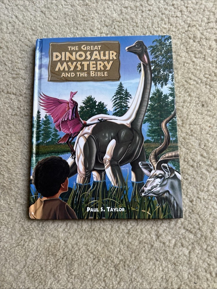 The Great Dinosaur Mystery and the Bible by Paul S. Taylor, Hardcover Like New