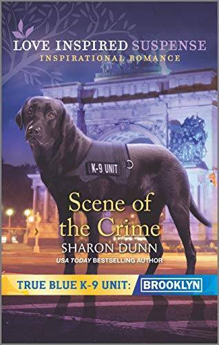Scene of the Crime (True Blue K-9 Unit: Brooklyn) By Dunn, Sharon – VERY GOOD