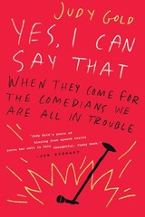Yes, I Can Say That: When They Come for the Comedians, We Are All in Trouble…