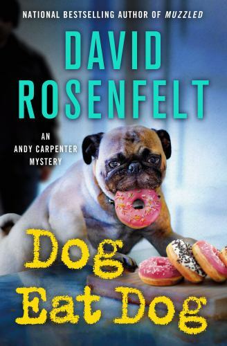 Dog Eat Dog: An Andy Carpenter Mystery by Rosenfelt, David