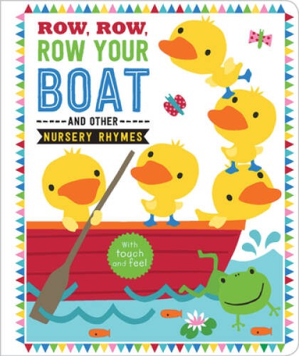 Row, Row, Row Your Boat (Touch and Feel Nursery Rhymes) – Board book – VERY GOOD