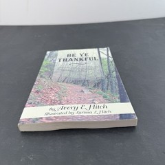 Be Ye Thankful by Avery E. Hitch Book Signed By Author