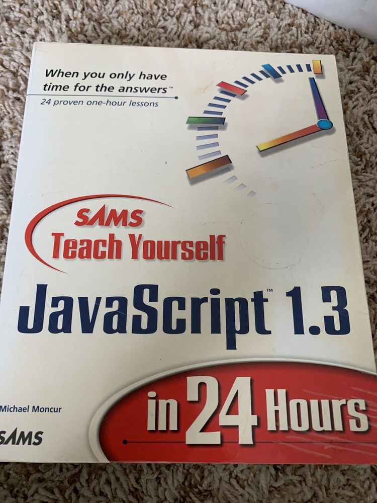 Teach Yourself in 24 Hours Ser.: Sams Teach Yourself JavaScript 1.3 in 24 Hours