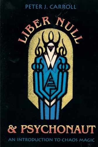 Liber Null & Psychonaut: An – Paperback, by Carroll Peter J. – Very Good