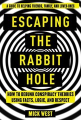 Escaping the Rabbit Hole: How to Debunk Conspiracy Theories Using Facts, Log…