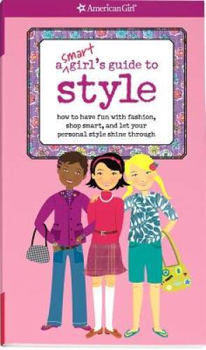 A Smart Girl’s Guide to Style (Smart Girl’s Guides) – Paperback – VERY GOOD