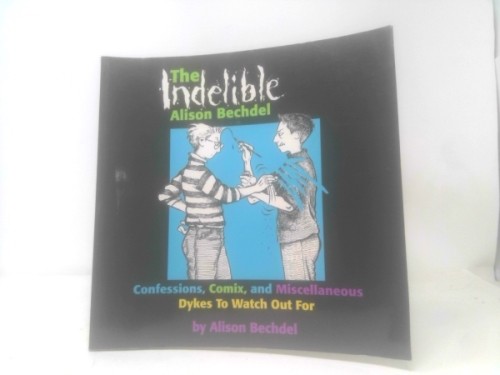 The Indelible Alison Bechdel: Confessions, Comix, and… (1st Ed, Signed)