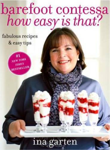 Barefoot Contessa, How Easy Is That?: Fabulous Recipes & Easy Tips – VERY GOOD