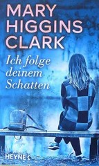 Mary Higgins Clark – Ich Folge Deinem Schatten #B2055632