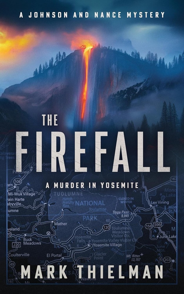 The Firefall: A Murder in Yosemite Paperback by Mark Thielman