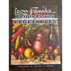 Vintage Leon Franks Paints Fruits & Vegetables Walter T Foster Art Book No 92