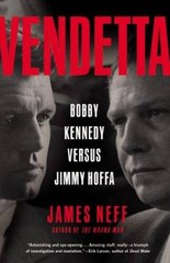 Vendetta: Bobby Kennedy Versus Jimmy Hoffa – Hardcover By Neff, James – GOOD