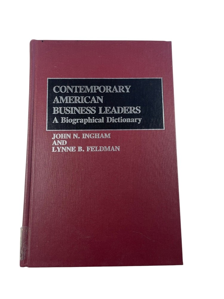 Contemporary American Business Leaders Ingham Feldman 1990 First Edition