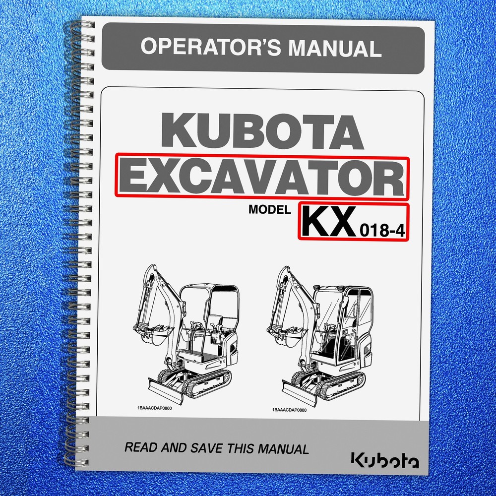 KUBOTA KX018-4 EXCAVATOR OPERATORS MANUAL – HD WIRE BOUND – STURDY COVERS