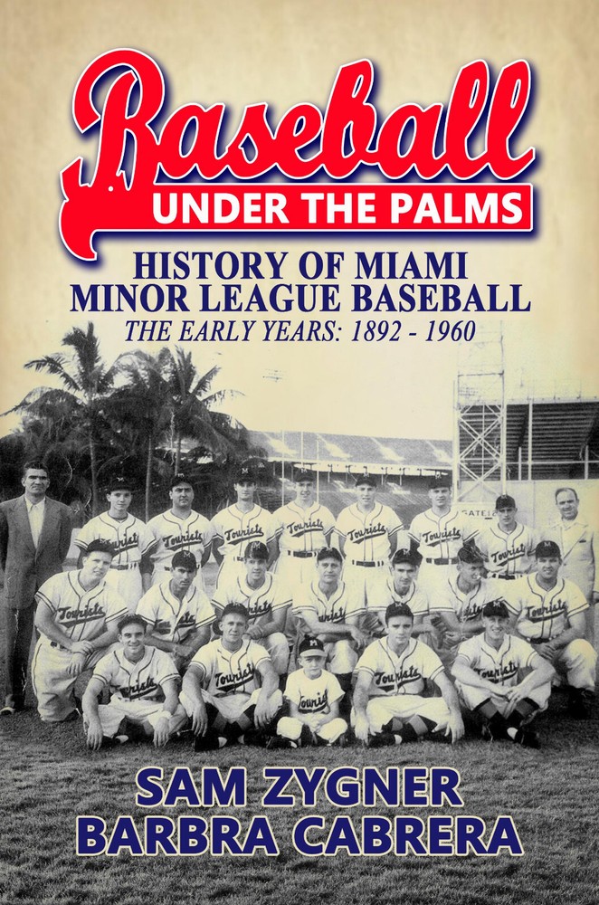 Baseball Under the Palms: The History of Miami Minor League Baseball Early Years