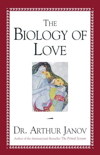The Biology of Love – Hardcover By Janov, Arthur – GOOD