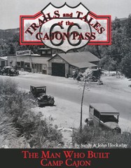 Trails and Tales of The Cajon Pass – The Man Who Built Camp Cajon