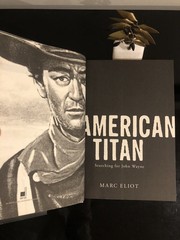 American Titan Searching For John Wayne Marc Eliot Dey St US 2014 First Ed/F.Pr.
