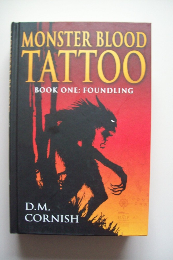 Monster Blood Tattoo: Foundling (Foundling Trilogy) – hardcover D.M. CORNISH