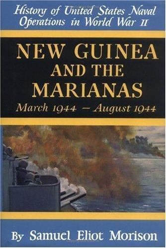 New Guinea and the Marianas: March 1944-August 1944 (History of United States N