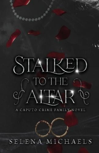 Selena Michaels Stalked to the Altar (Paperback) Caputo Crime Family (UK IMPORT)