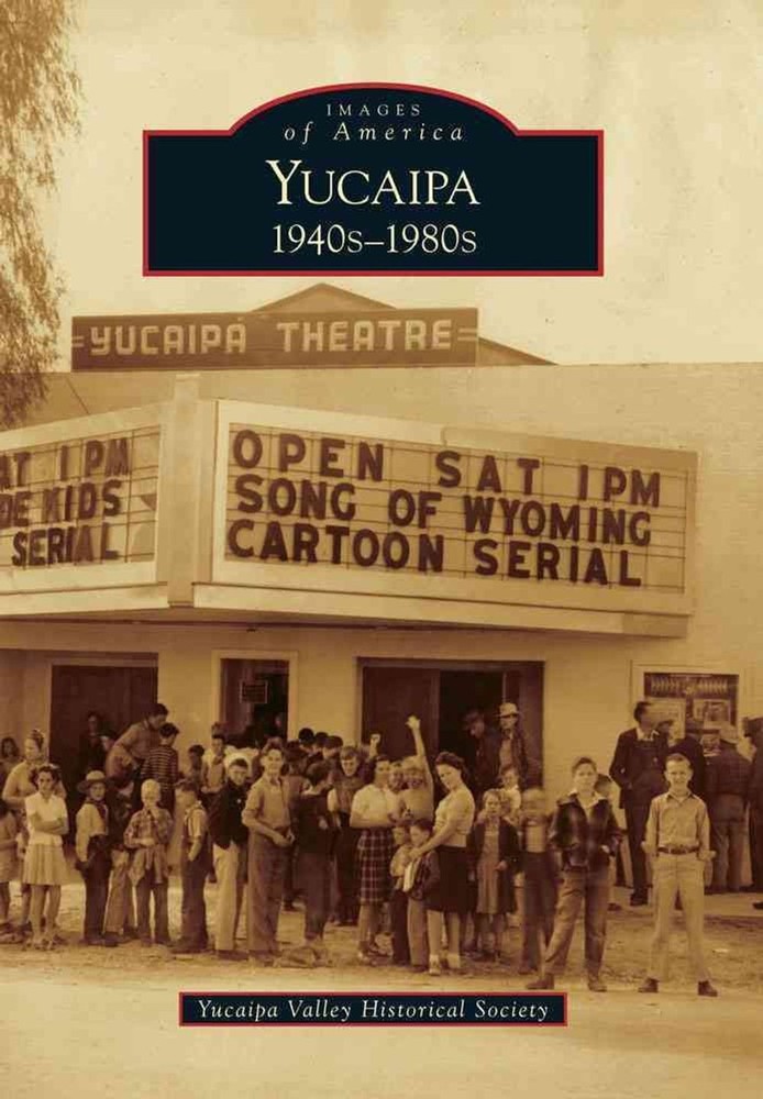 Yucaipa: 1940s-1980s by Yucaipa Valley Historical Society (English) Paperback Bo