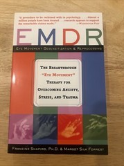 EMDR: The Breakthrough „Eye Movement” Therapy for Overcoming Anxiety, Stress