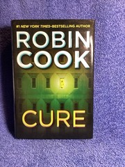 Novel Robin Cook “Cure” 396 Pages G.P.Putman & Sons 2010.