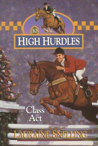 Class Act; High Hurdles #10 – 0764220381, paperback, Lauraine Snelling